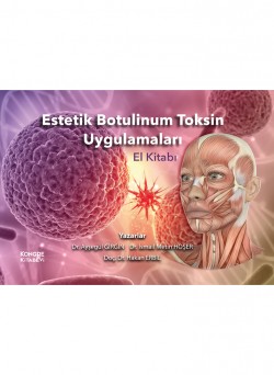 Estetik Botulinum Toksin Uygulamaları El Kitabı