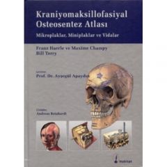 Kraniyomaksillofasiyal Osteosentez Atlası Mikroplaklar, Miniplaklar ve Vidalar